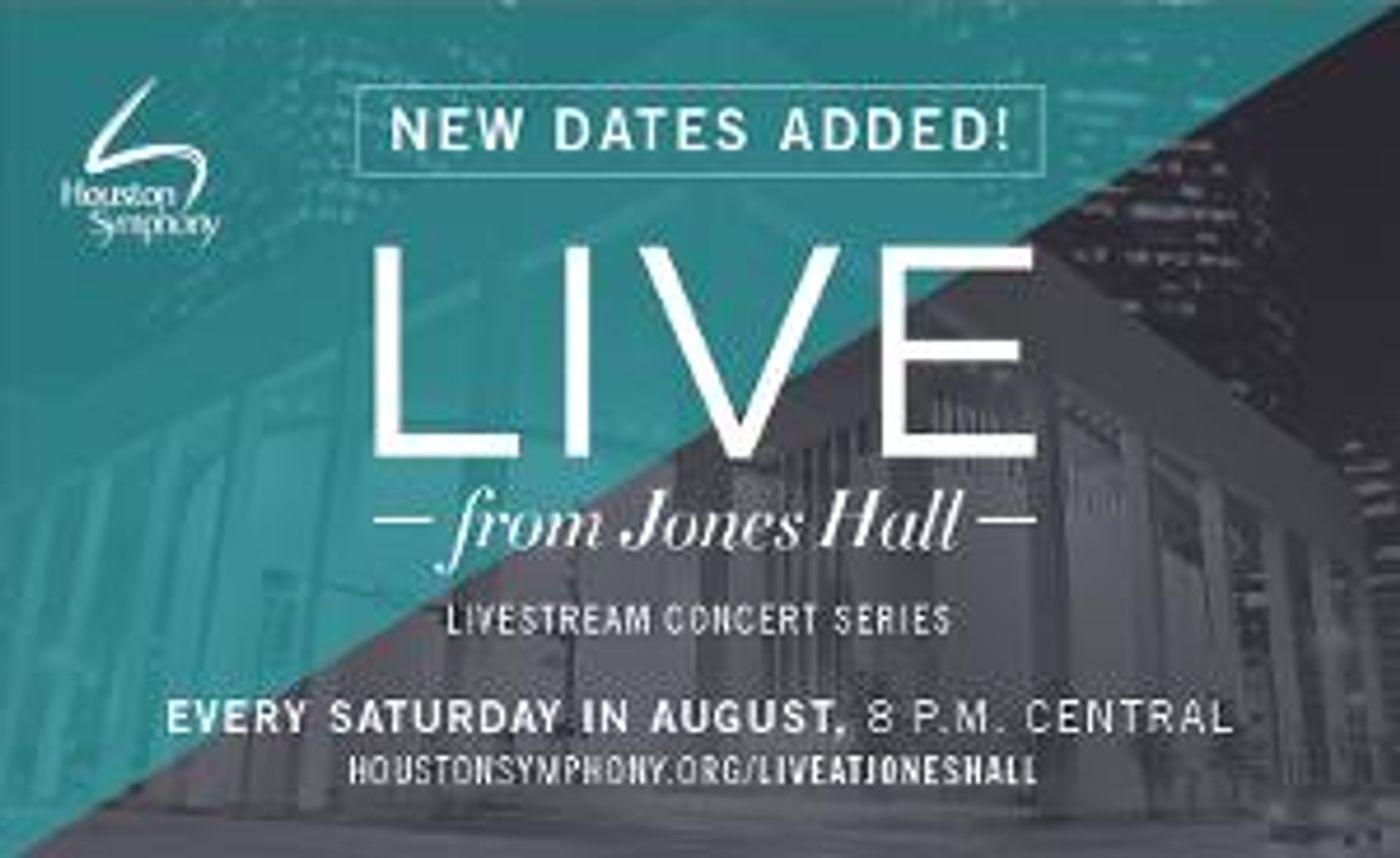 Houston Symphony Announces Its LIVE FROM JONES HALL Lineup For August  Image