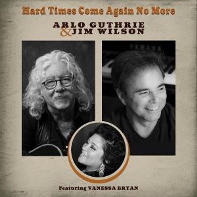 Arlo Guthrie & Jim Wilson Release 'Hard Times Come Again No More' Image