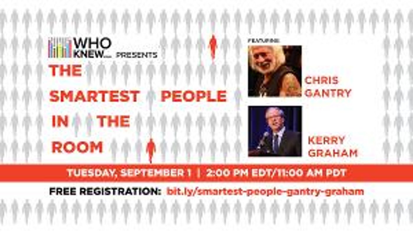 WHO KNEW Presents The Smartest People In The Room with Chris Gantry and Kerry Graham  Image