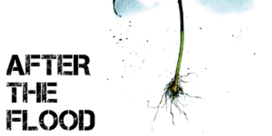 CrushRoom To Present Industry Scratch Night Of AFTER THE FLOOD At Camden People's Theatre Image