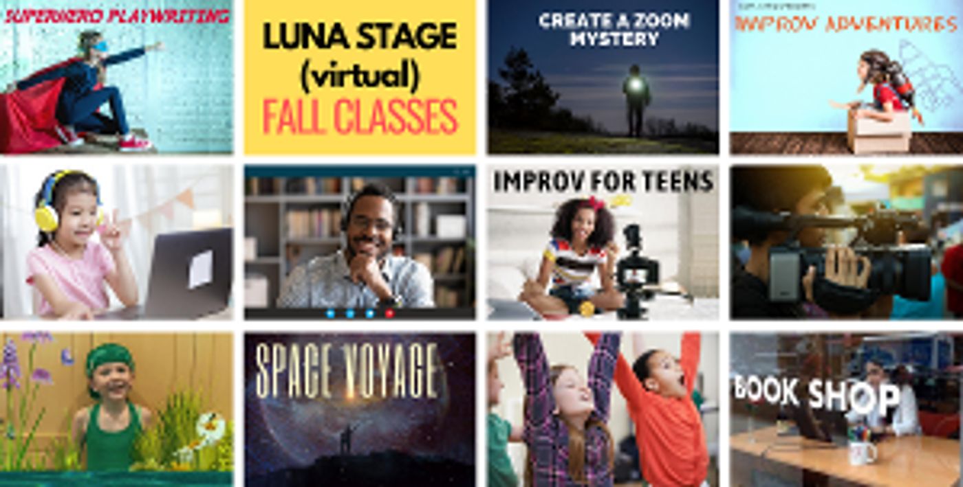 Luna Stage Announces Fall Classes Lineup And Play In Your Pod Program  Image