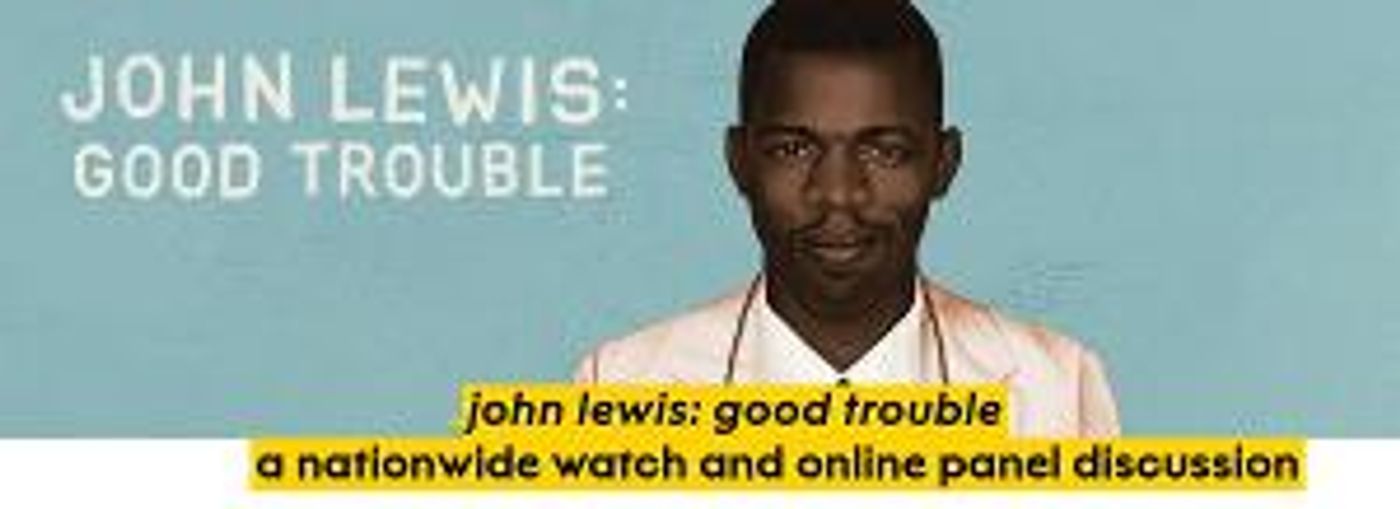 Crossroads Among National Arts and Cultural Institutions Screening JOHN LEWIS: GOOD TROUBLE  Image
