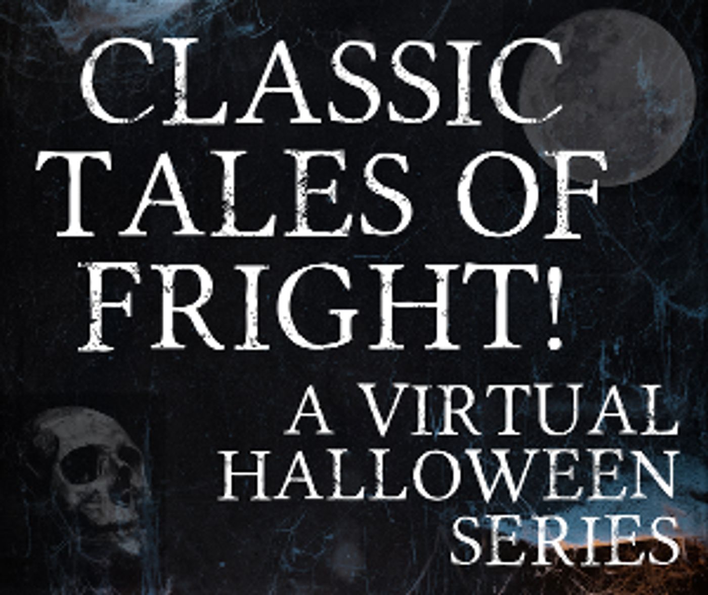 Davisson Entertainment Presents CLASSIC TALES OF FRIGHT - A Virtual Halloween Series  Image