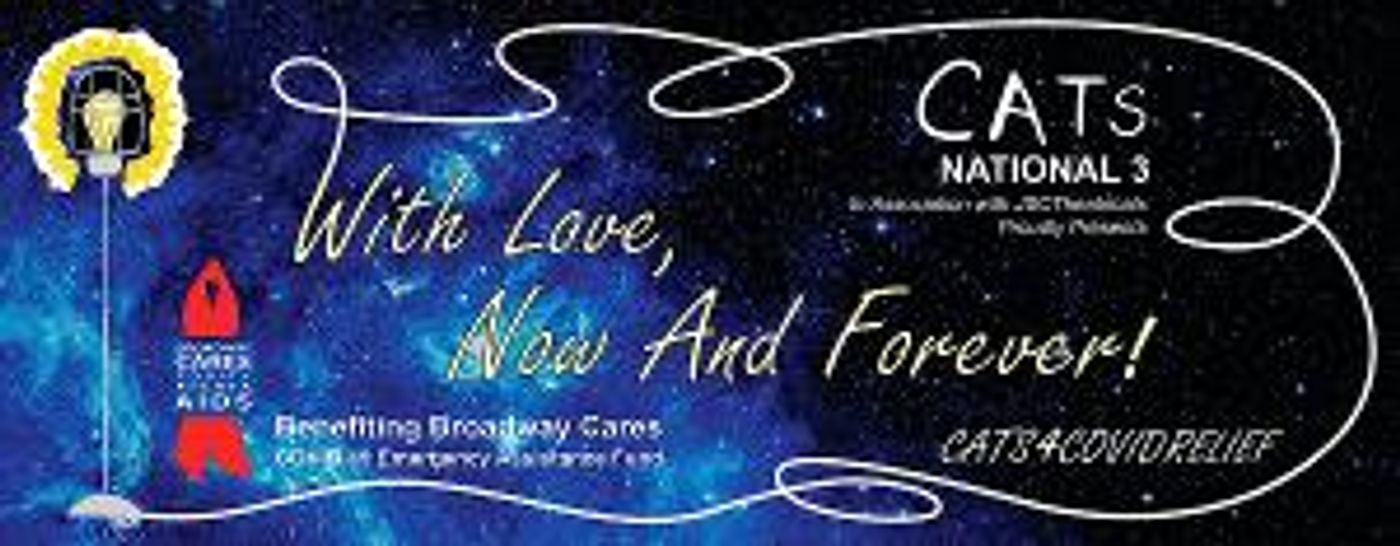 National Touring Company Of CATS Reunites For 'With Love, Now And Forever: CATS4COVIDRELIEF'  Image