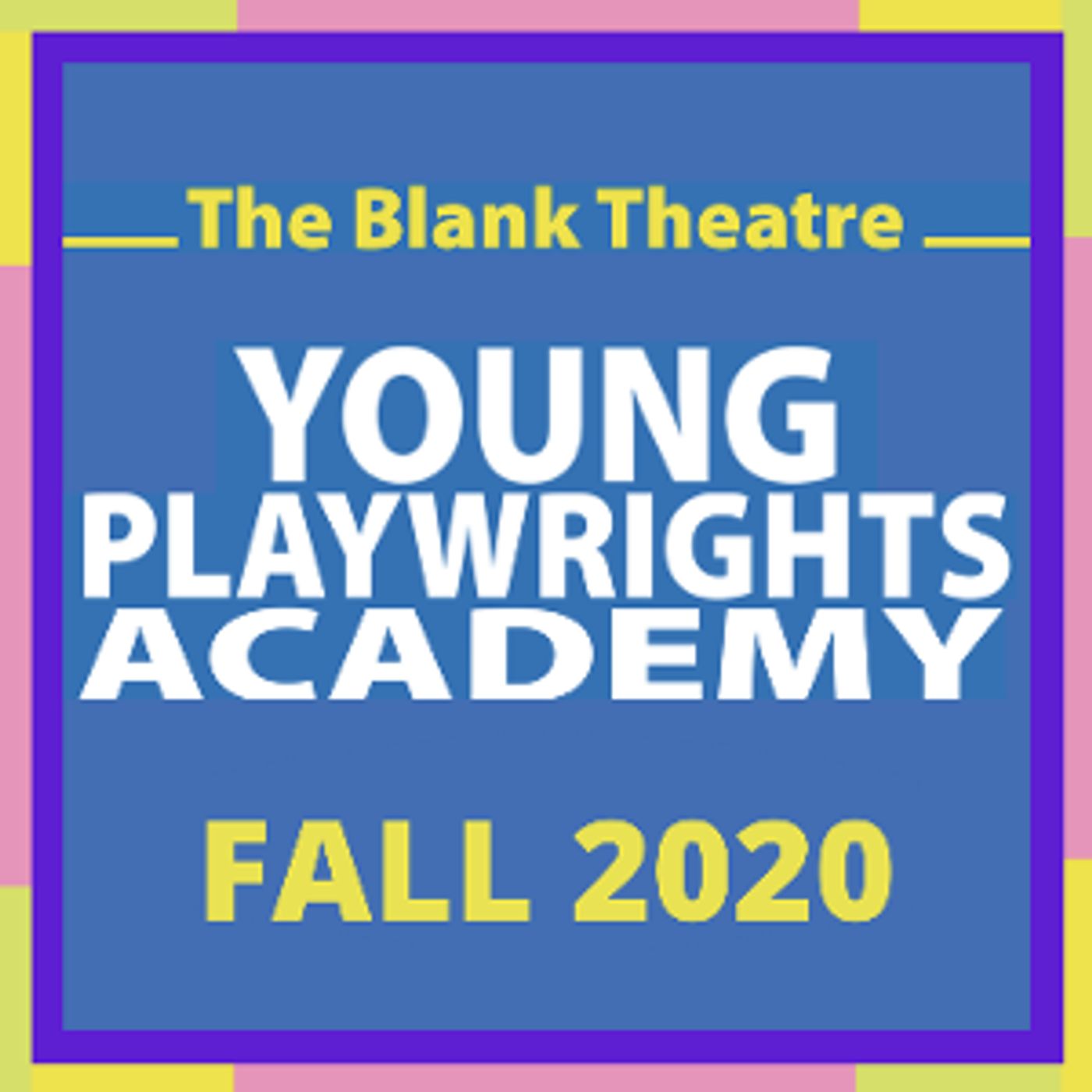 The Blank Theatre Announces Young Playwrights Academy Fall Session  Image