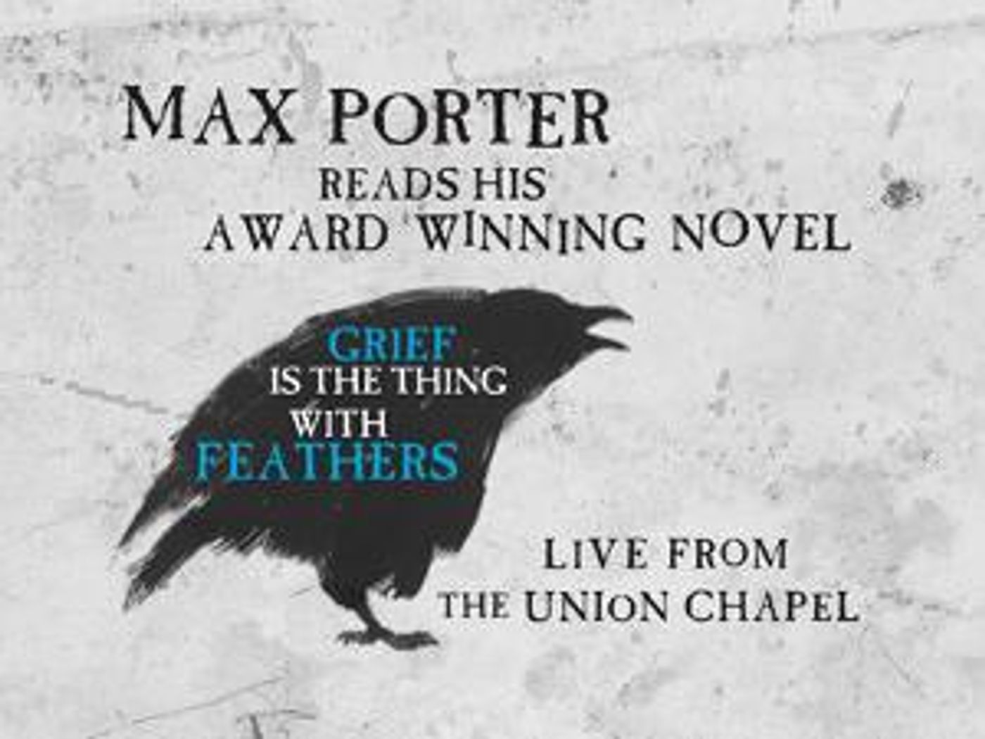 Max Porter Will Read His Novel GRIEF IS THE THING WITH FEATHERS Live From Union Chapel  Image