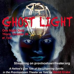 Provincetown Theater Premieres Virtual Halloween Play GHOST LIGHT  Image