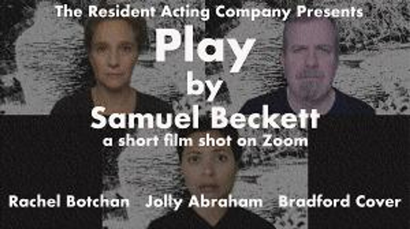 The Resident Acting Company Releases Film Version of PLAY by Samuel Beckett  Image