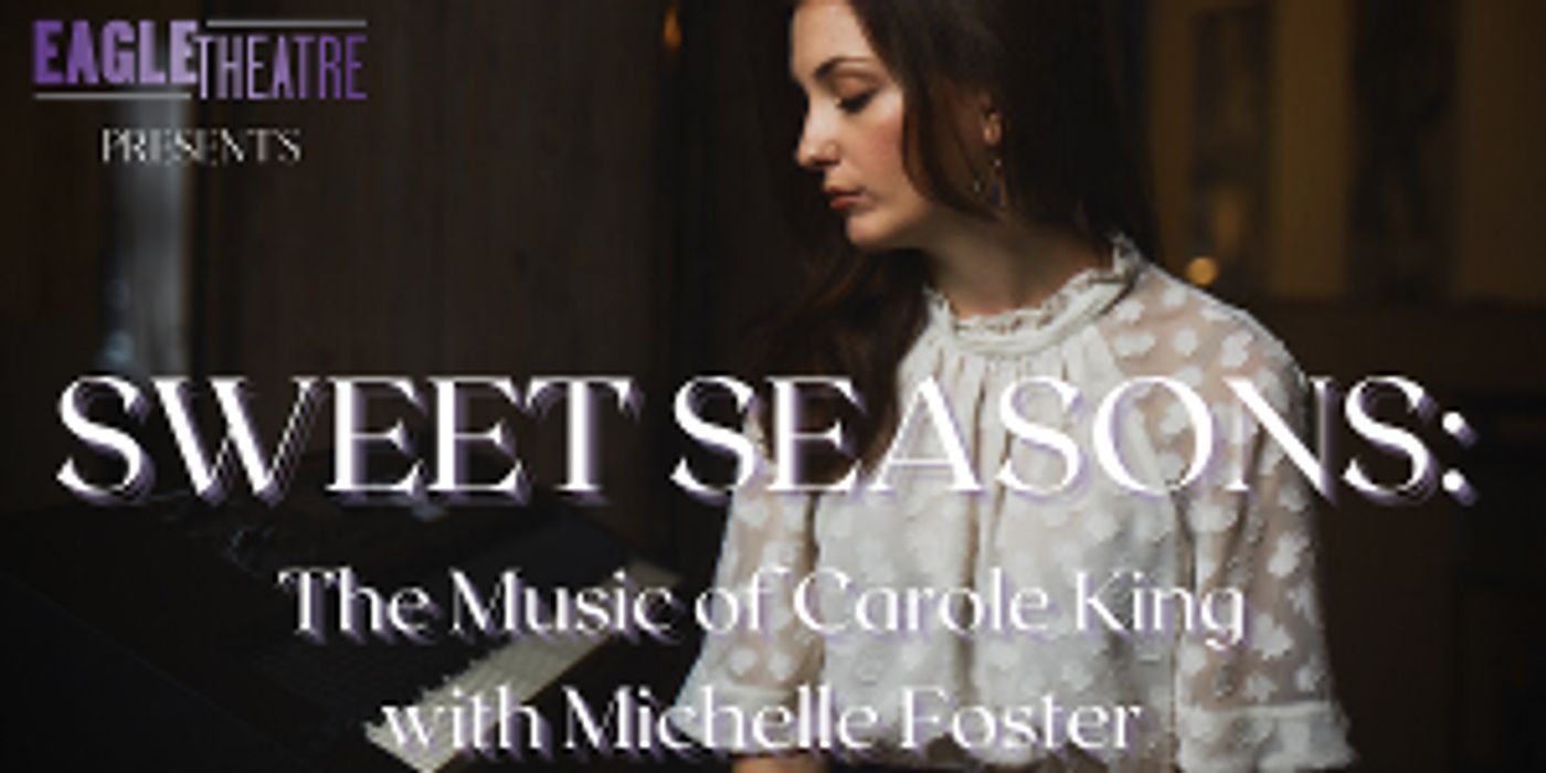 Eagle Theatre Presents SWEET SEASONS Celebrating the Music of Carole King  Image