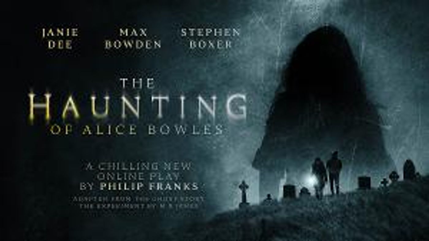 Janie Dee, Max Bowden, and Stephen Boxer Star In New Supernatural Thriller THE HAUNTING OF ALICE BOWLES  Image