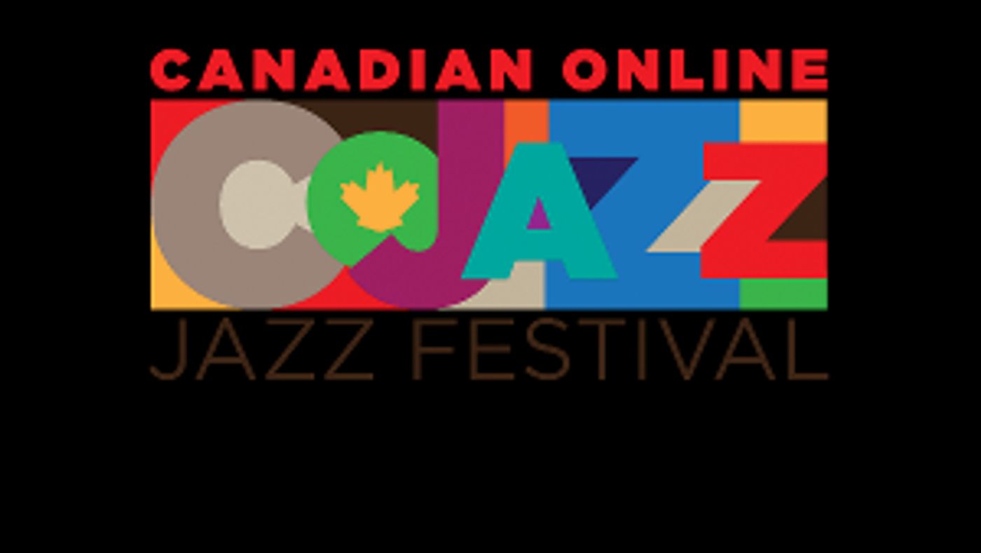 Canadian Online Jazz Festival Full Schedule Announced  Image