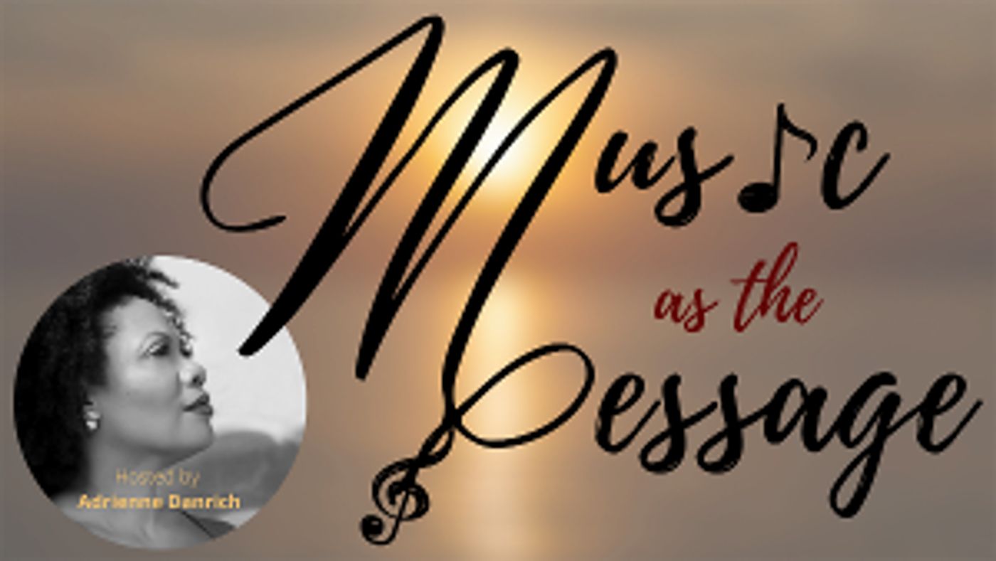 The American Opera Project Presents MUSIC AS THE MESSAGE  Image