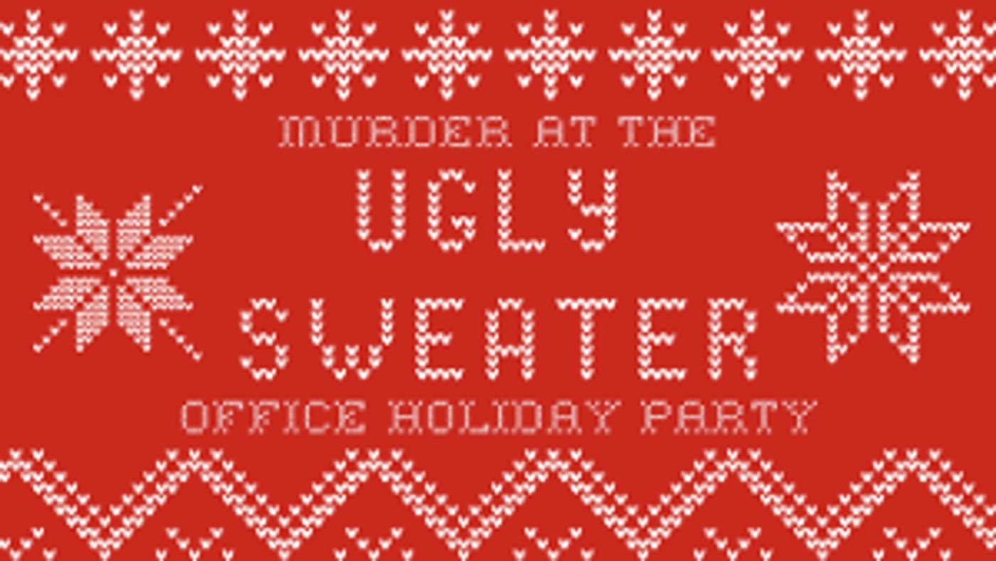 Broadway Murder Mysteries Launches A New Holiday-Themed Ugly Sweater Office Party Murder Mystery Game  Image