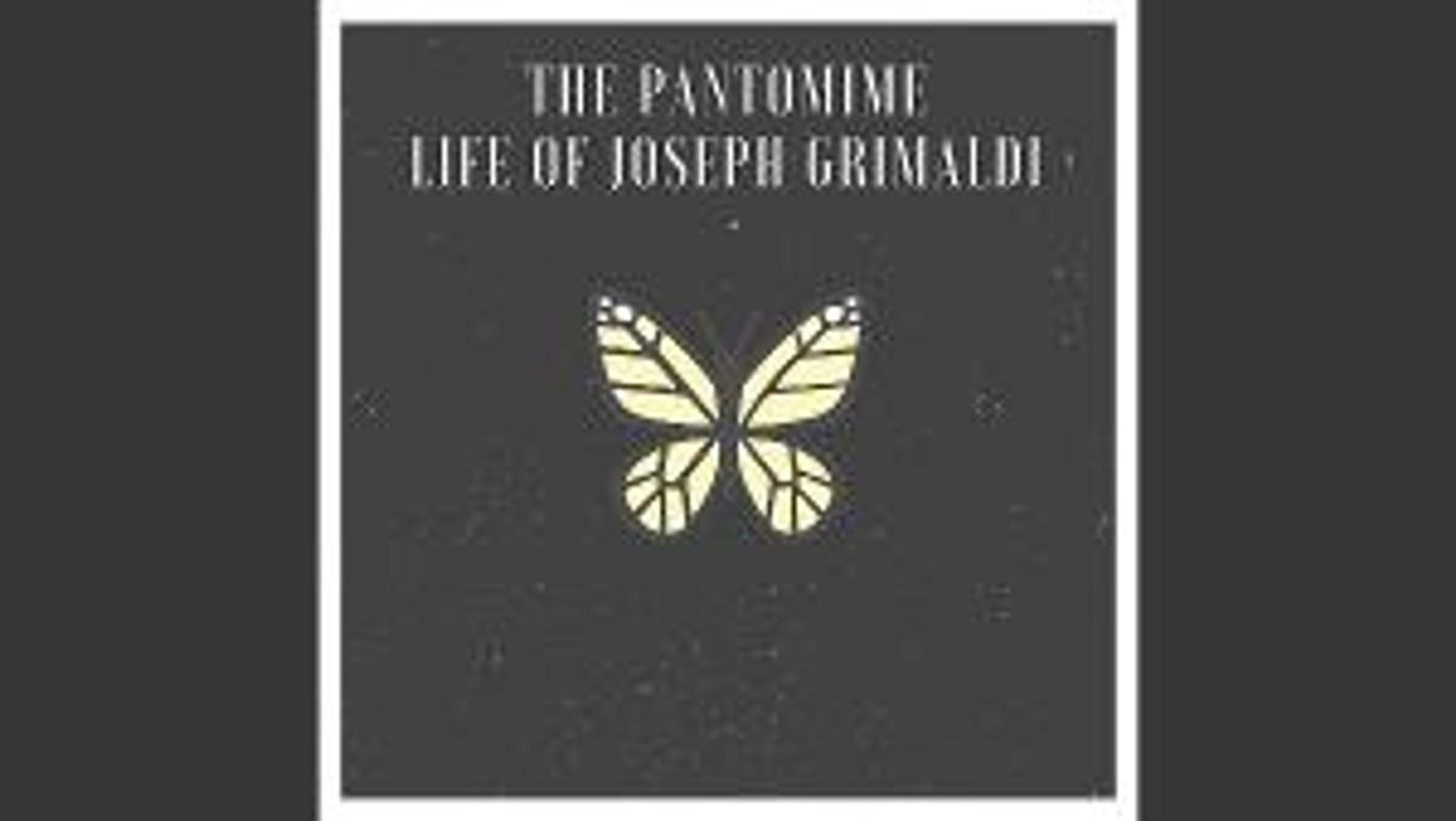 THE PANTOMIME LIFE OF JOSEPH GRIMALDI Will Open At The Kenneth Moore Theatre  Image