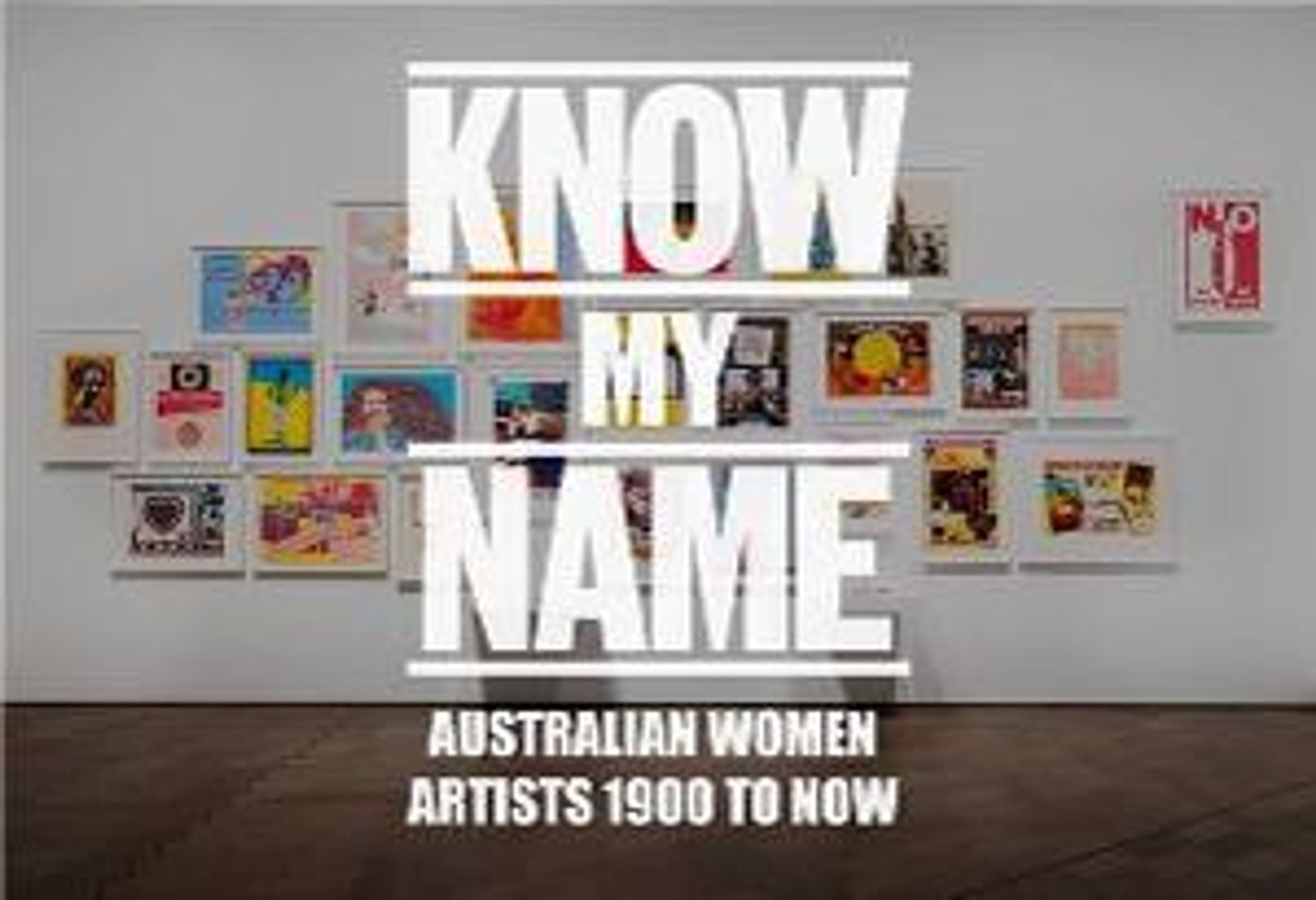 National Gallery's KNOW MY NAME: AUSTRALIAN WOMEN ARTISTS 1900 TO NOW Opening Saturday  Image