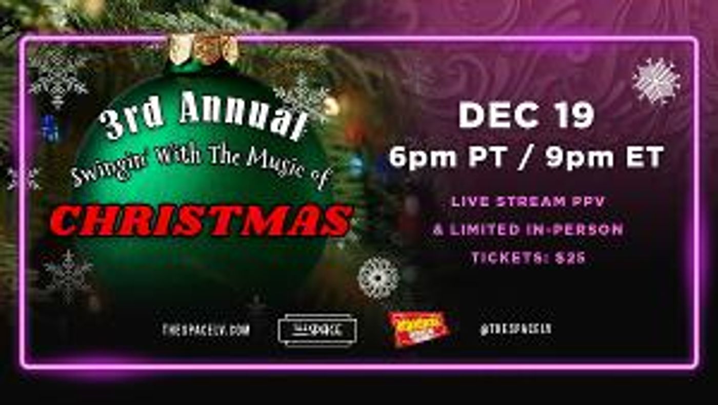 Third Annual SWINGIN' WITH THE MUSIC OF CHRISTMAS Comes to The Space, Las Vegas  Image