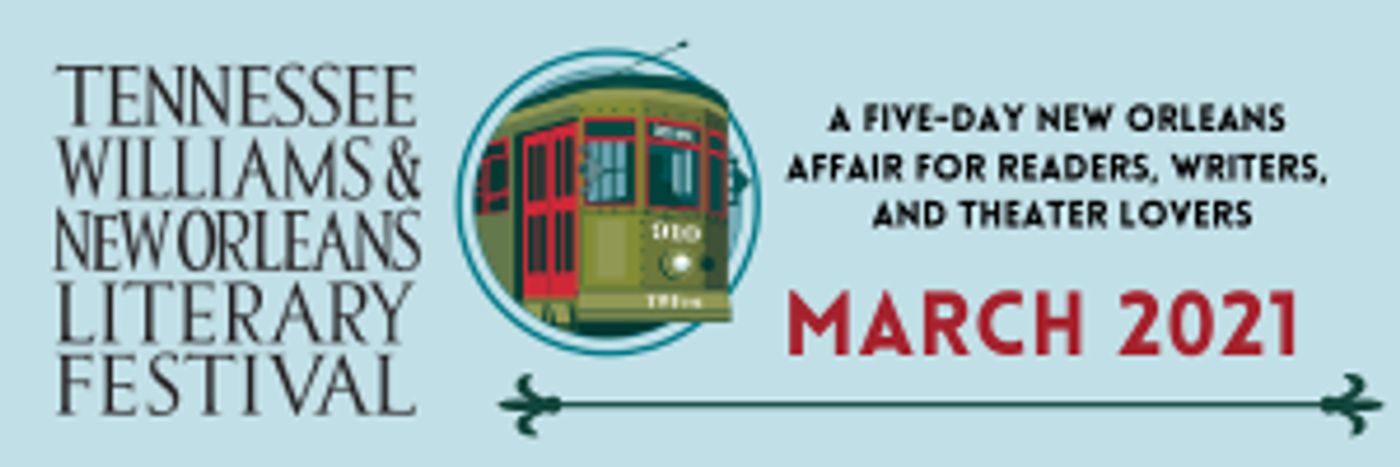 The 2021 Tennessee Williams & New Orleans Literary Festival Goes Virtual  Image
