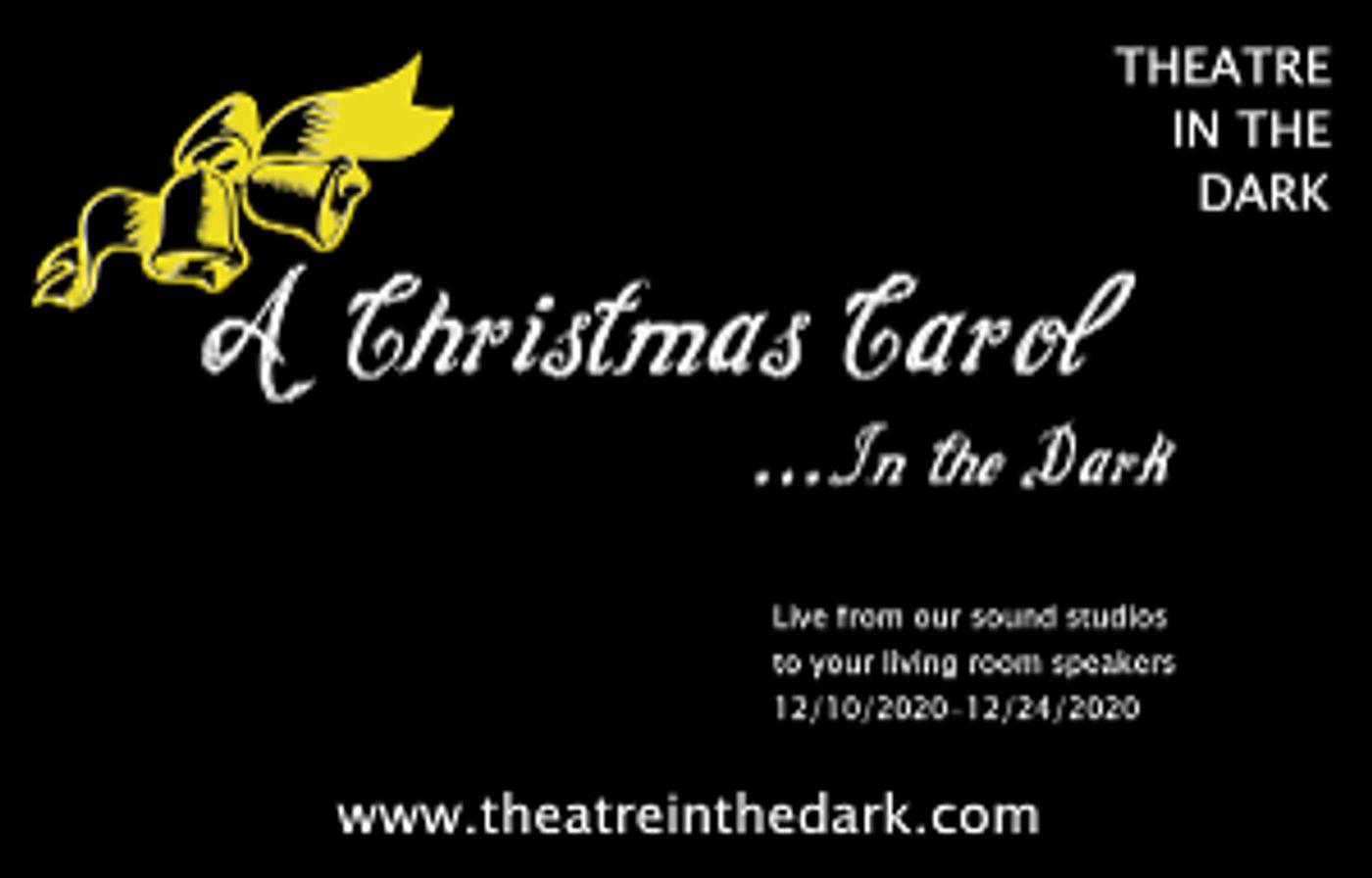 Theatre In The Dark To Present Live Online Performances Of A CHRISTMAS CAROL IN THE DARK  Image