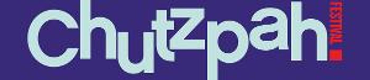 The Chutzpah! Festival Returns This Weekend  Image