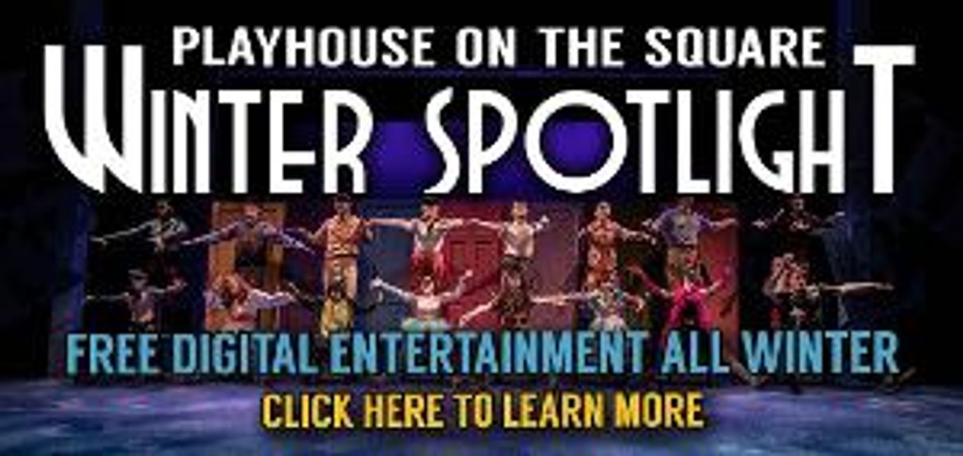 Playhouse On The Square Announces Digital Offerings For Winter  Image
