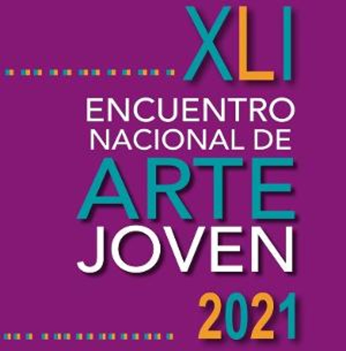 Abren Convocatoria Del XLI Encuentro Nacional De Arte Joven 2021  Image