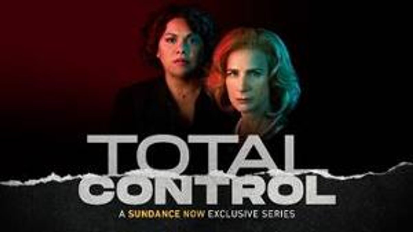 Rachel Griffiths' Political Drama TOTAL CONTROL Premieres On Sundance Now This Month  Image