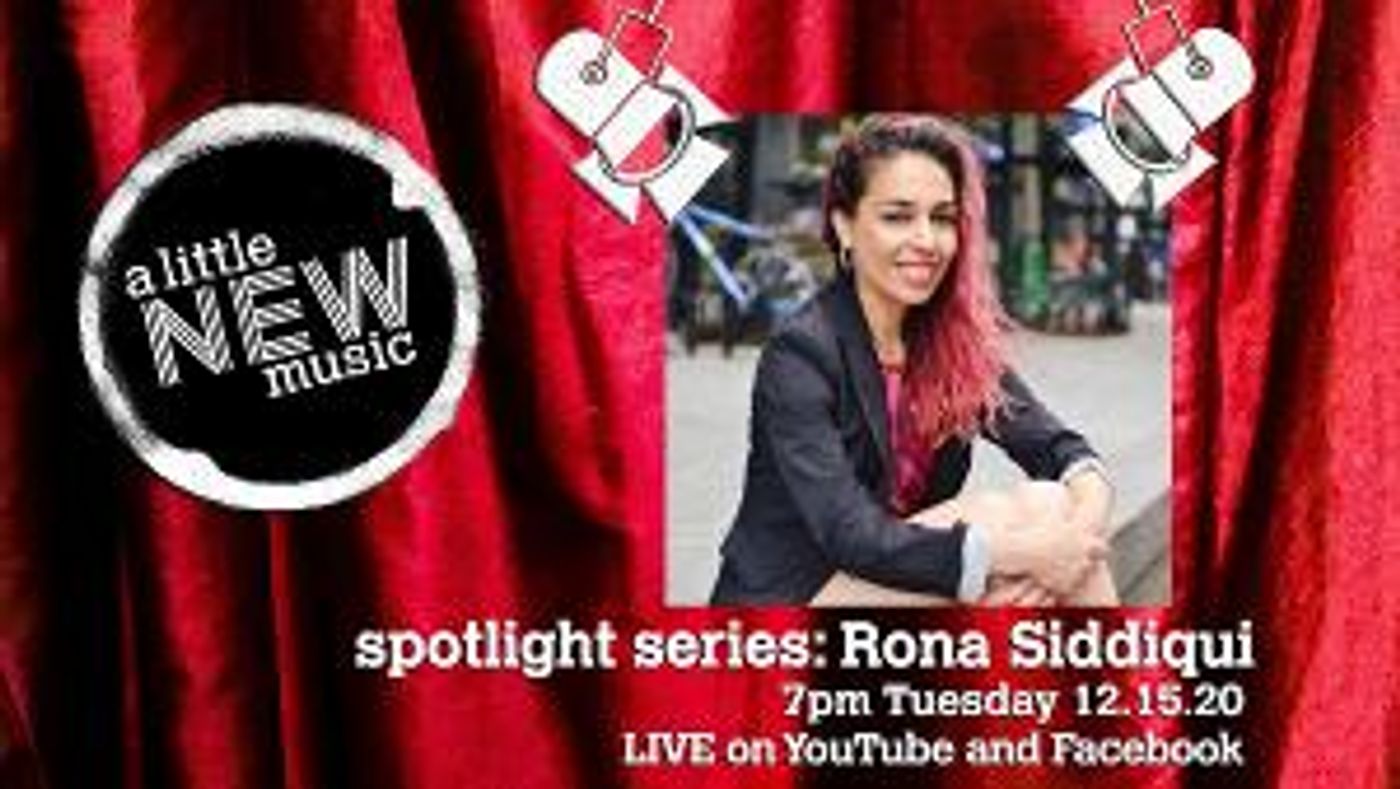 A Little New Music's Spotlight Series Presents Rona Siddiqui  Image