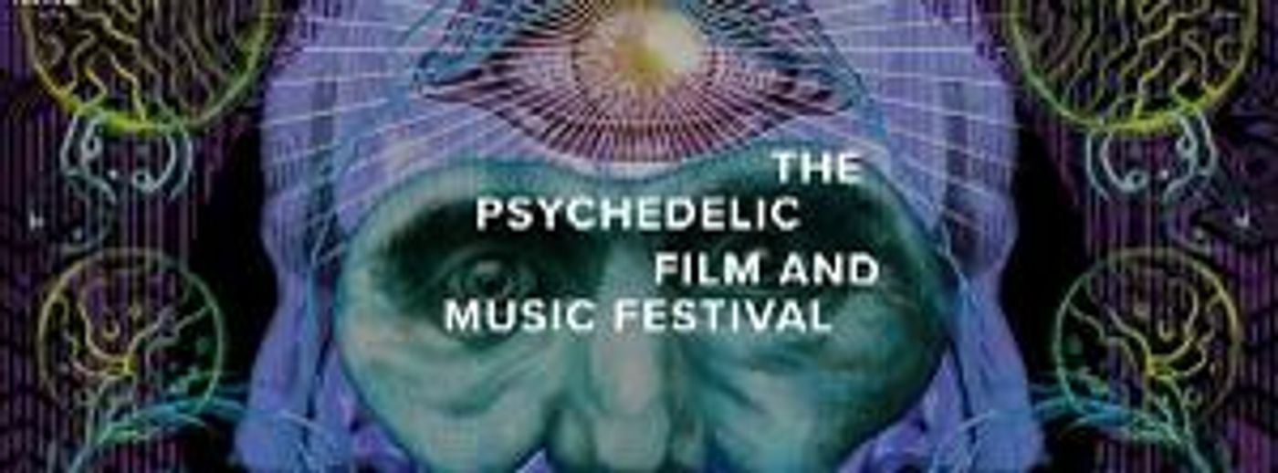 The 3rd Annual Psychedelic Film and Music Festival Announces Virtual Event  Image