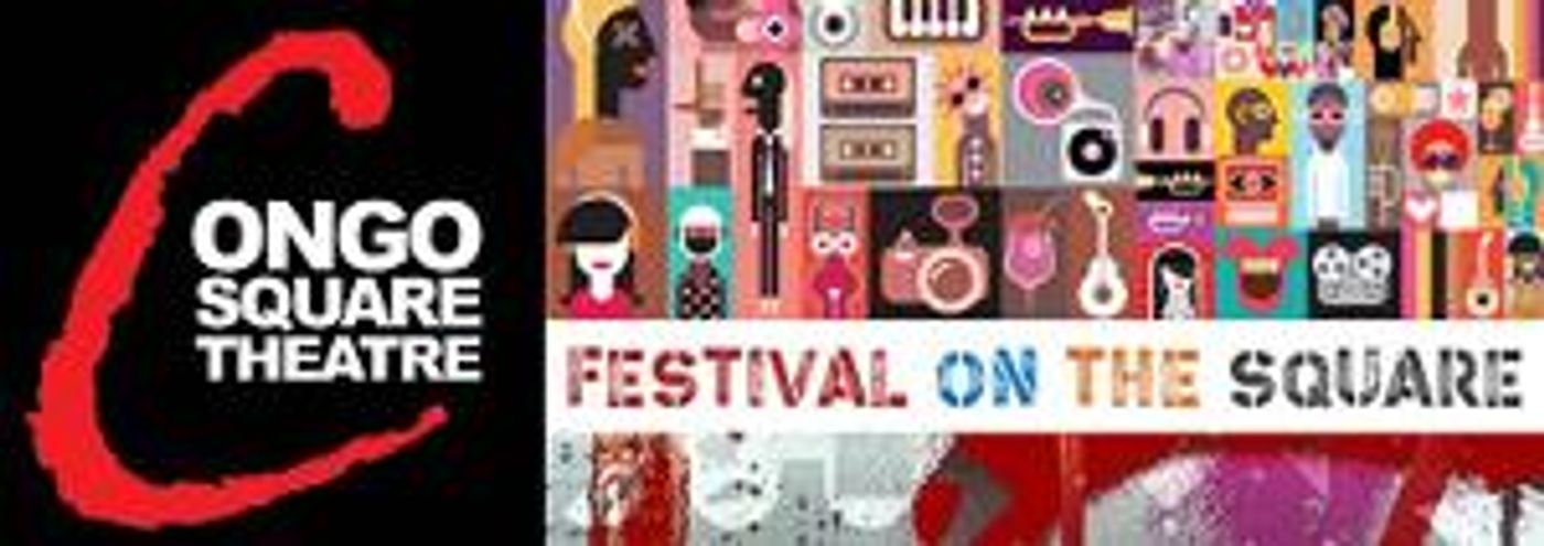 Congo Square Theatre Presents Three-Day Festival On The Square  Image