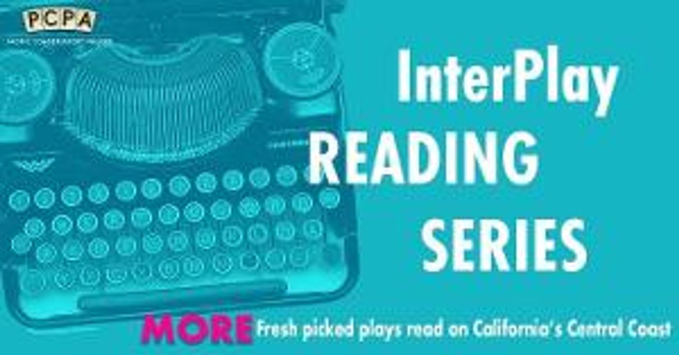 PCPA Spring InterPlay Readings Announced  Image