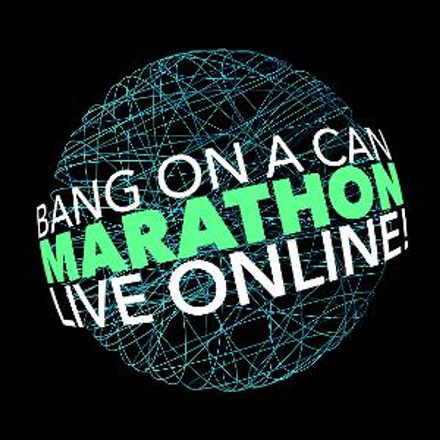 Bang on a Can Announces Fifth Bang on a Can Marathon Live Online  Image