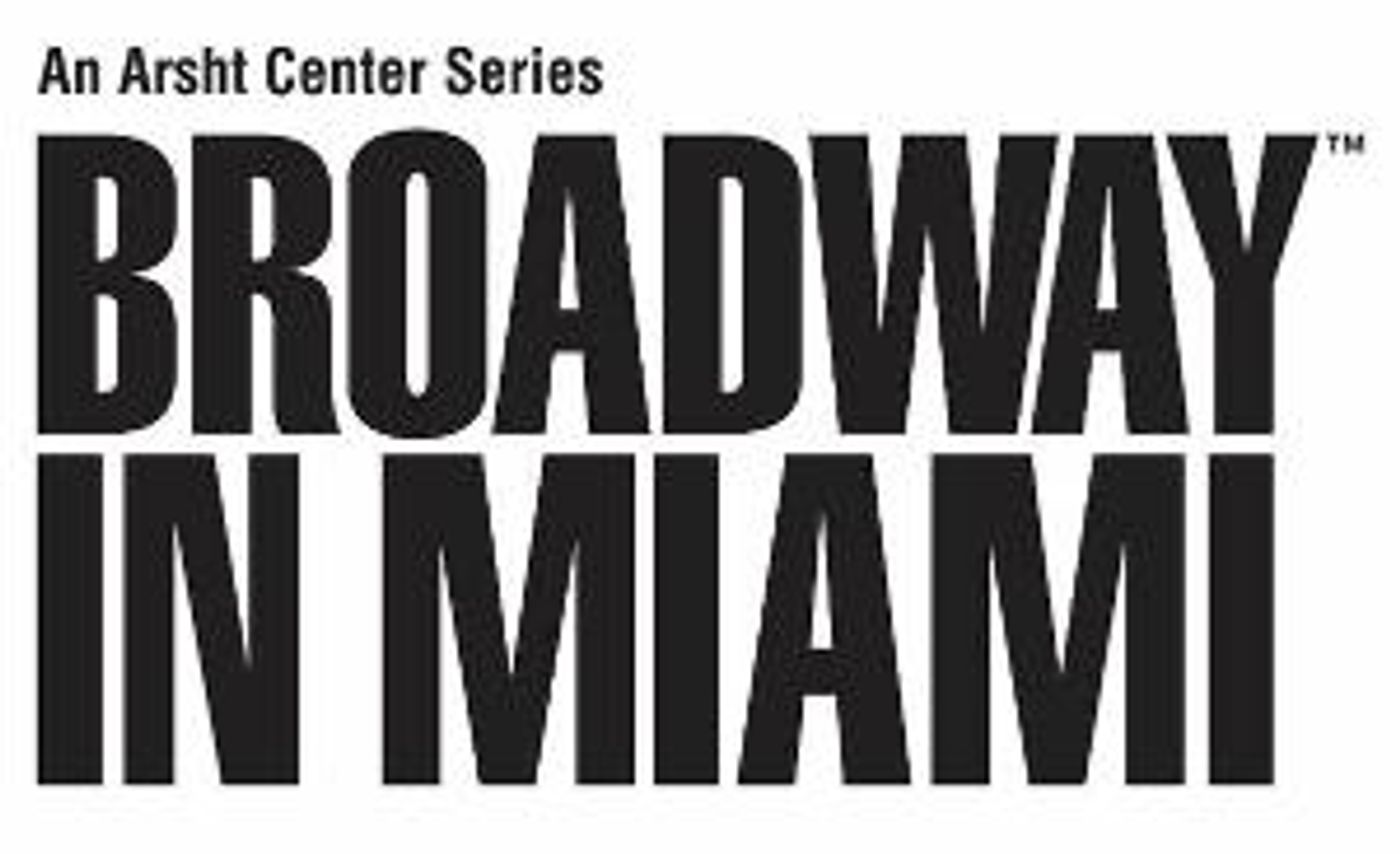 Broadway In Miami Returns This Fall To The Arsht Center  Image