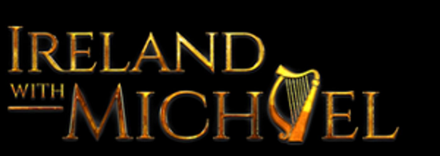 Tickets On Sale For IRELAND WITH MICHAEL A Virtual Concert  Image