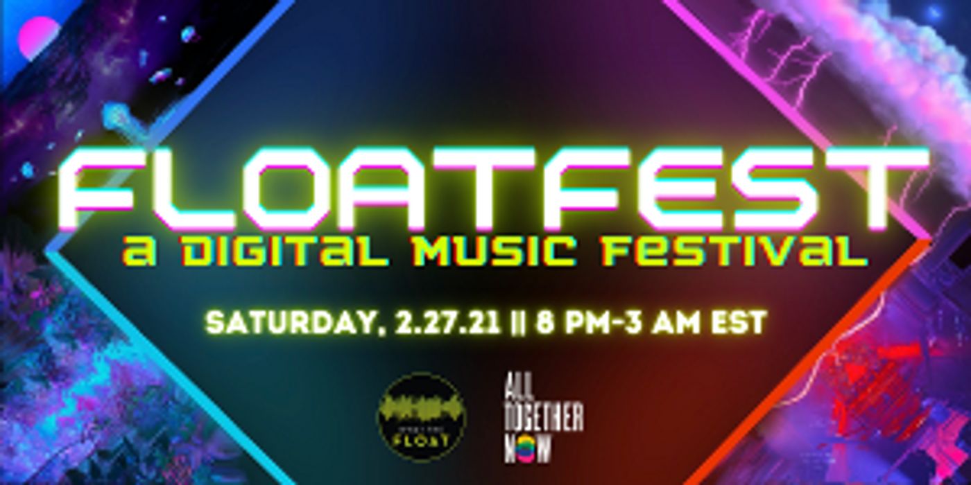 FLOATFEST Virtual Music Festival On Saturday, 2.27  Image