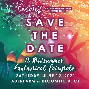 Playhouse On Park Announces ENCORE! A MIDSUMMER FANTASTICAL FAIRYTALE  Image