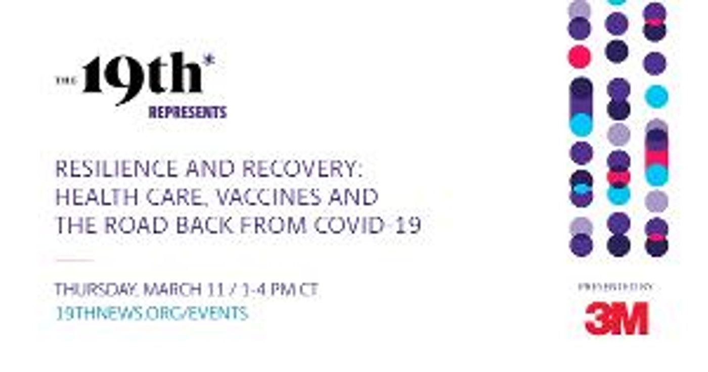 The 19th Represents Announces RESILIENCE AND RECOVERY: HEALTH CARE, VACCINES AND THE ROAD BACK FROM COVID-19  Image
