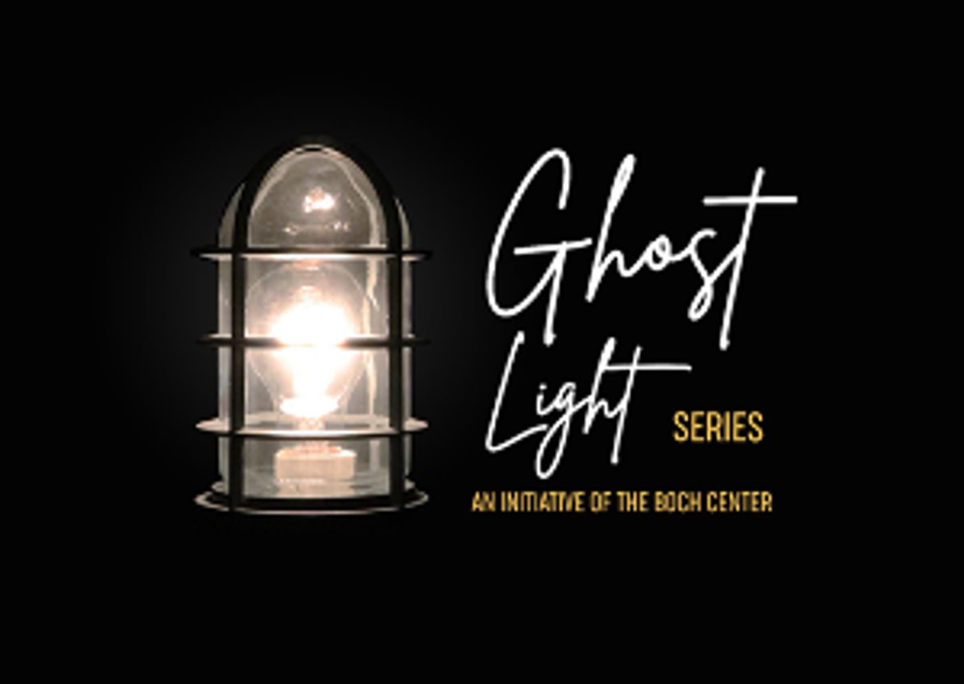 Boch Center Presents The Best Of THE GHOST LIGHT SERIES  Image