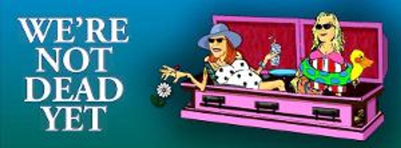 Web Series WE'RE NOT DEAD YET Premieres March 17  Image