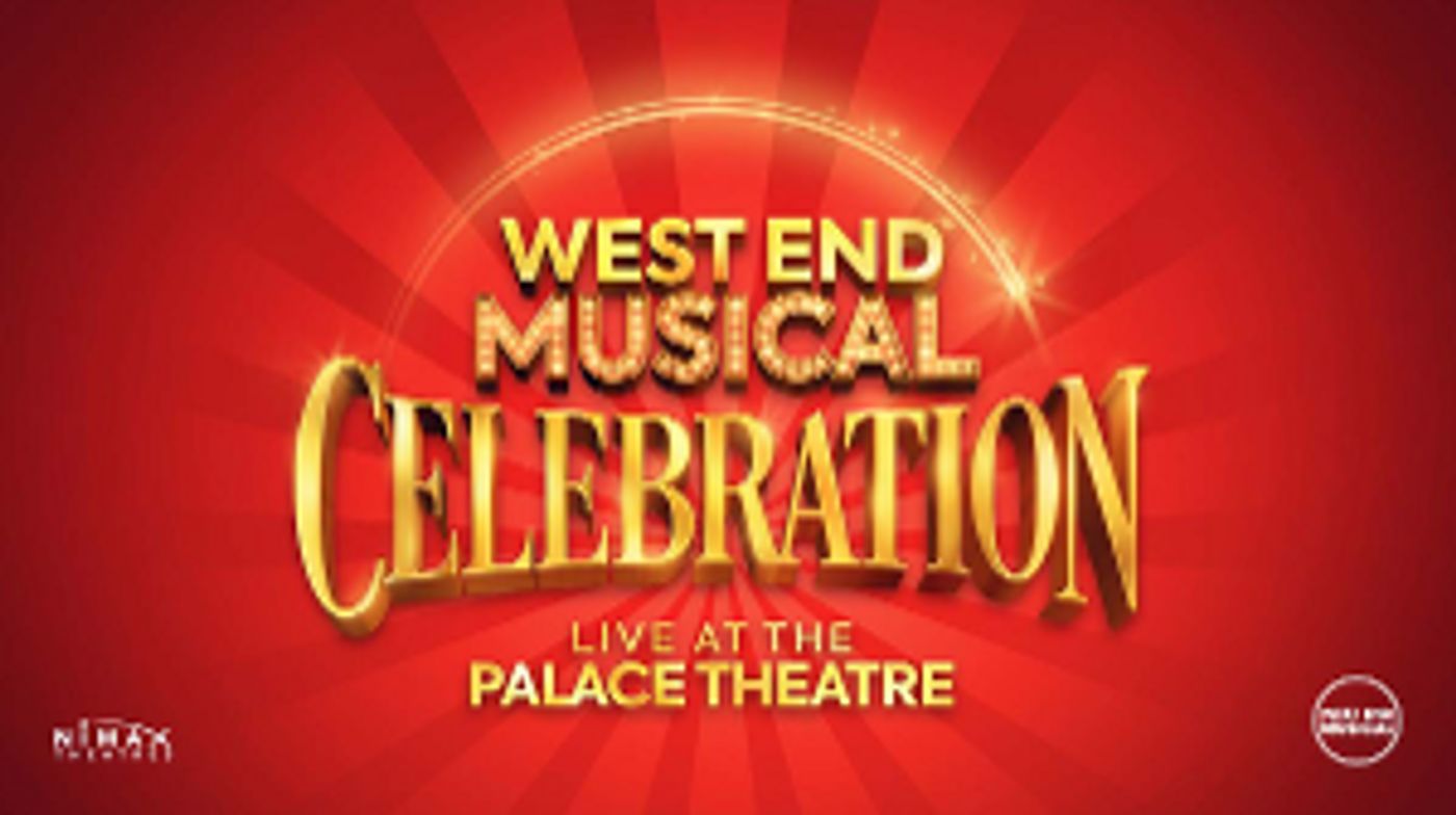 WEST END MUSICAL CELEBRATION Live At The Palace Theatre Postponed  Image