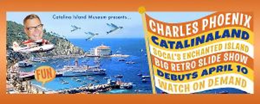 Charles Phoenix & Catalina Island Museum Present Virtual CATALINALAND, April 10 Image