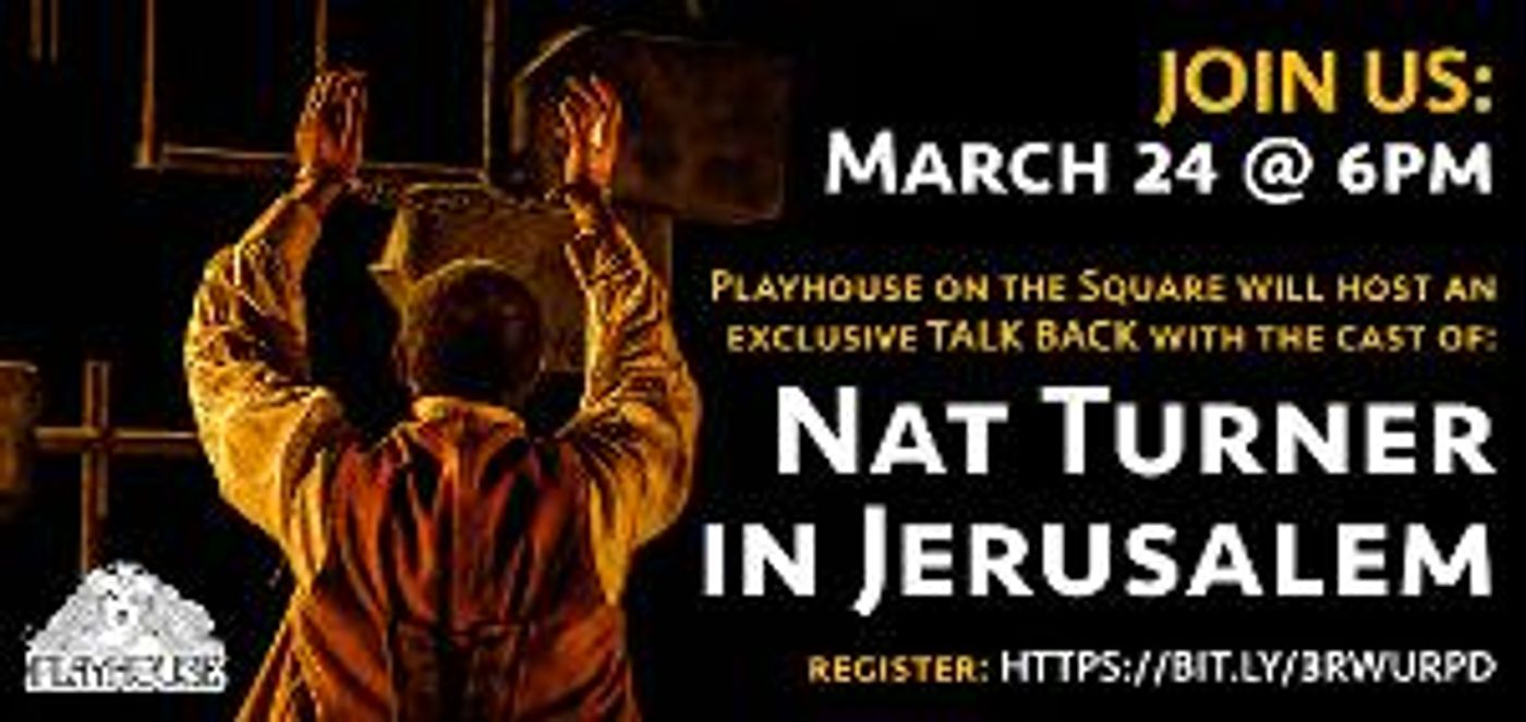 Playhouse on the Square Announces Talkback Session with the Cast and Crew of NAT TURNER IN JERUSALEM  Image