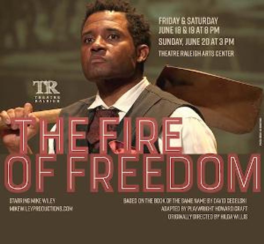 Theatre Raleigh Adds THE FIRE OF FREEDOM To The 2021 Line Up Image