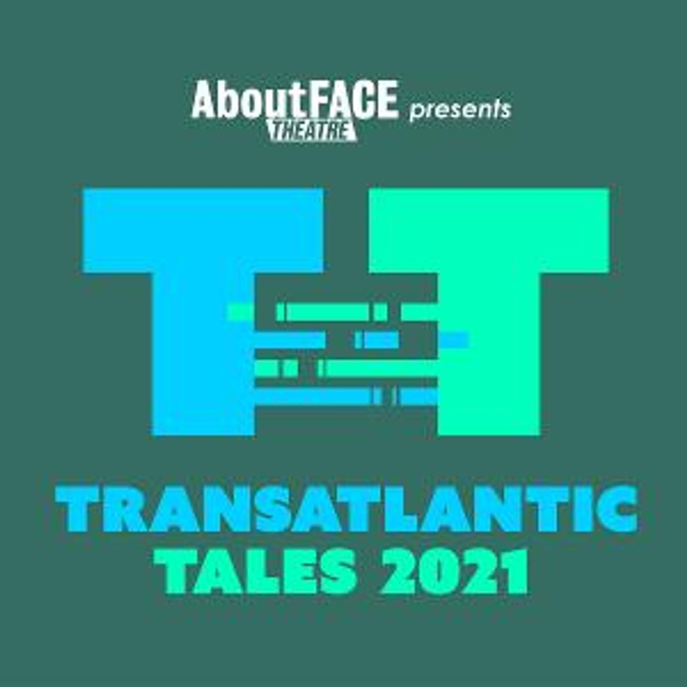 AboutFACE Theatre Announces Call For Submissions For Transatlantic Tales 2021  Image