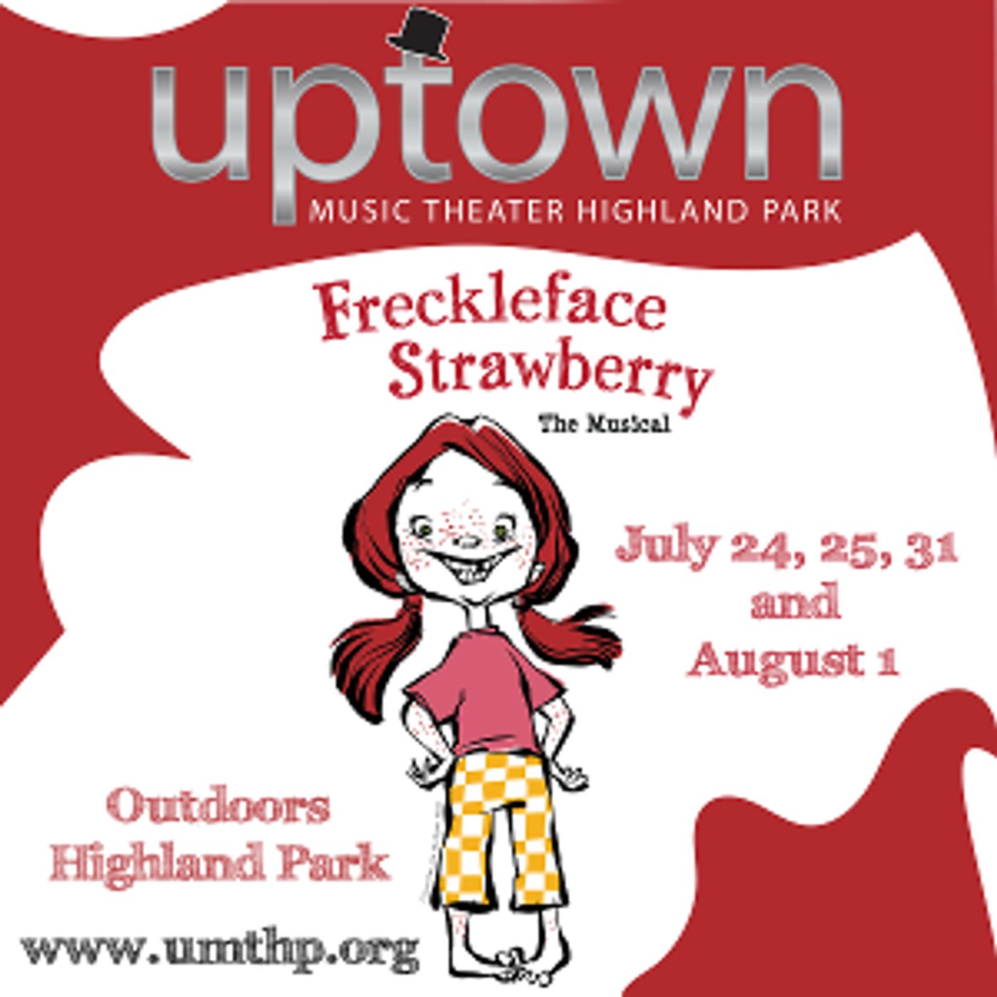 Uptown Music Theater Of Highland Park Announces Auditions For FRECKLEFACE STRAWBERRY  Image
