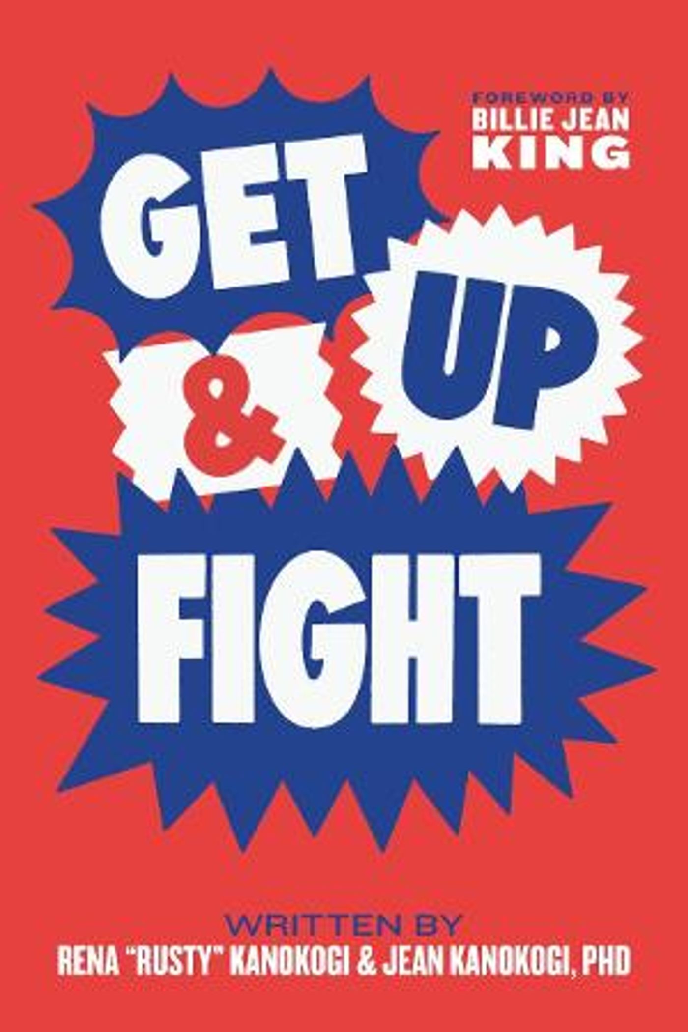 GET UP & FIGHT: Memoir Of Rena “Rusty” Kanokogi, The Mother Of Women's Judo, Available June 1  Image