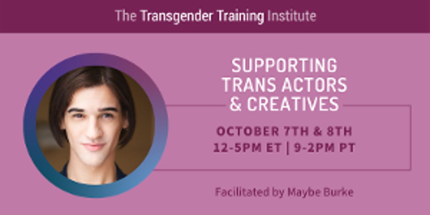 The Transgender Training Institute Hosts Supporting Trans Actors & Creatives Workshop  Image