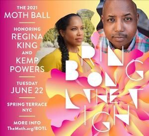 Storytelling Nonprofit The Moth Will Honor Kemp Powers And Regina King at The Moth Ball  Image