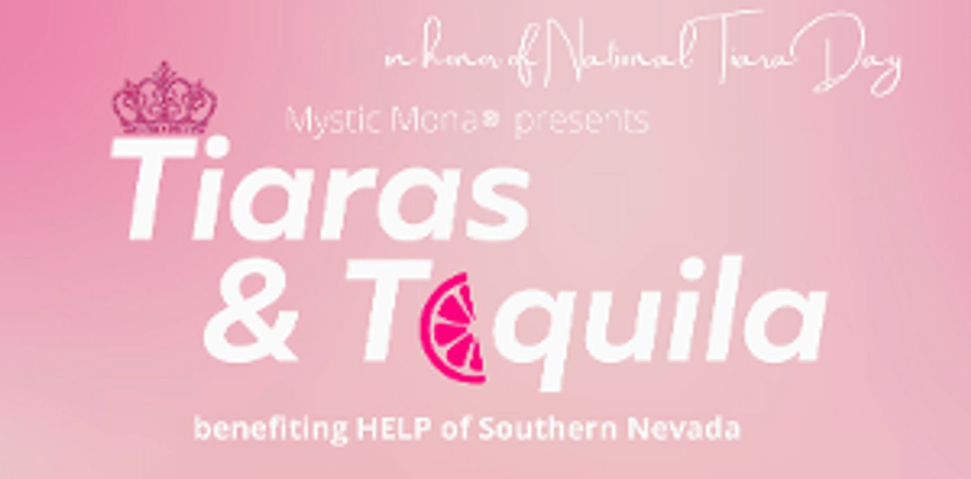 HELP Of Southern Nevada Celebrates National Tiara Day With 4th Annual Tiaras & Tequila Event  Image