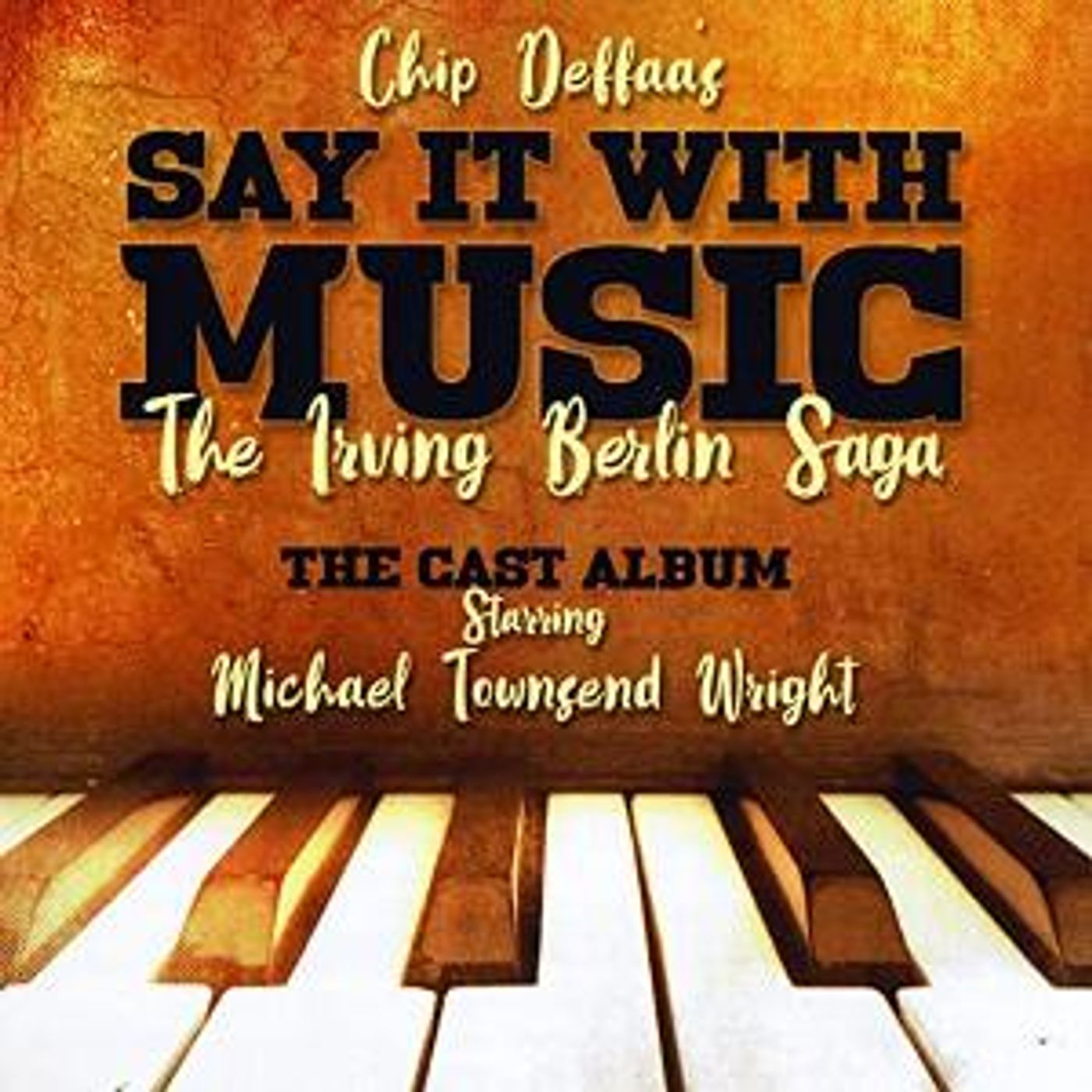 Chip Deffaa's SAY IT WITH MUSIC Cast Album Will Be Released May 23rd  Image