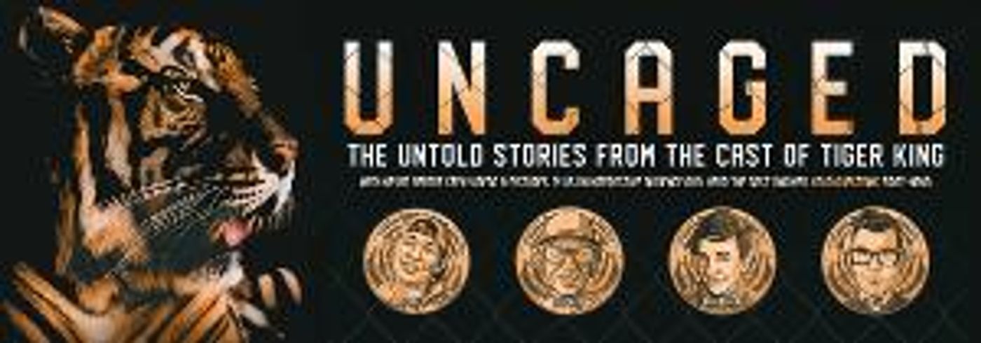 UNCAGED: The Untold Stories from the Cast of Tiger King Announced at Marcus Center  Image